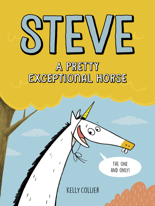 Title details for Steve, a Pretty Exceptional Horse by Kelly Collier - Available